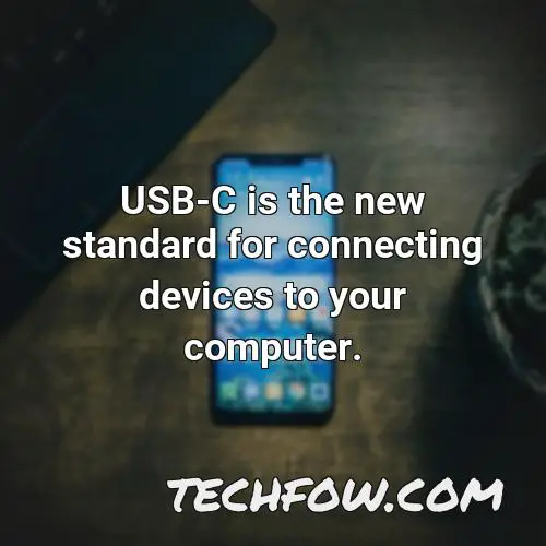 usb c is the new standard for connecting devices to your computer