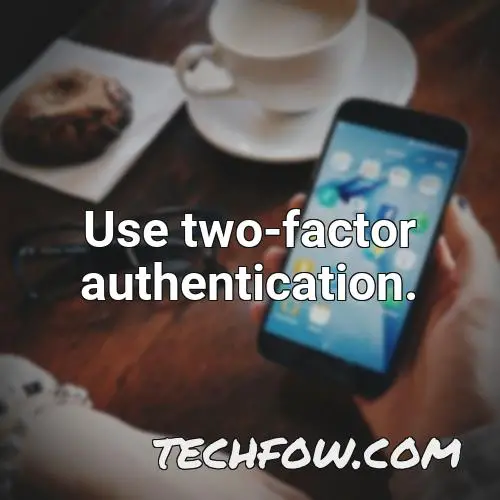 use two factor authentication