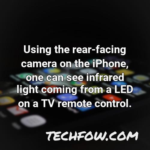 using the rear facing camera on the iphone one can see infrared light coming from a led on a tv remote control