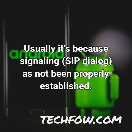 usually it s because signaling sip dialog as not been properly established