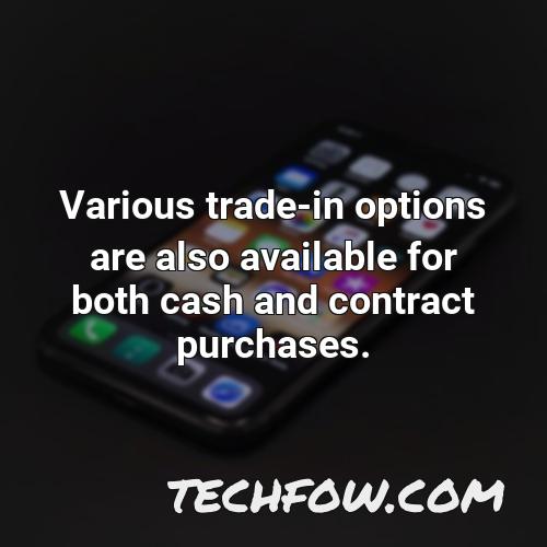 various trade in options are also available for both cash and contract purchases