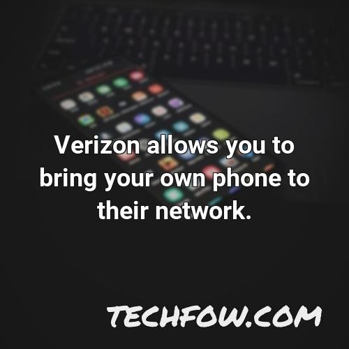 verizon allows you to bring your own phone to their network