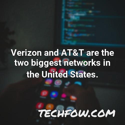 verizon and at t are the two biggest networks in the united states