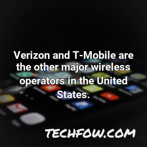 verizon and t mobile are the other major wireless operators in the united states