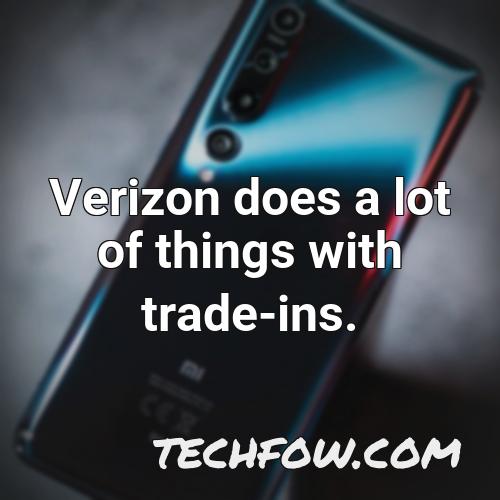 verizon does a lot of things with trade ins