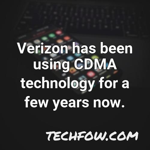 verizon has been using cdma technology for a few years now