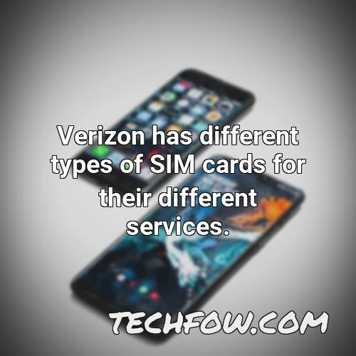 verizon has different types of sim cards for their different services