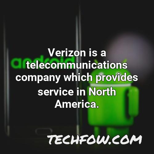 verizon is a telecommunications company which provides service in north america