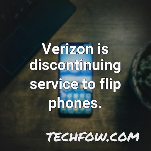 verizon is discontinuing service to flip phones 7