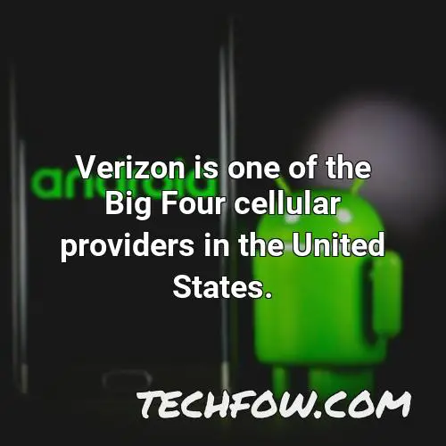 verizon is one of the big four cellular providers in the united states