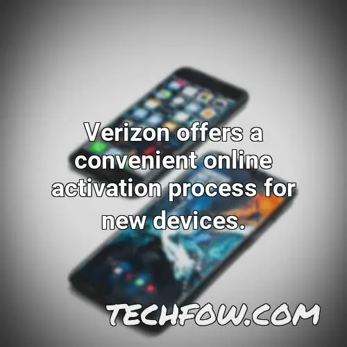verizon offers a convenient online activation process for new devices