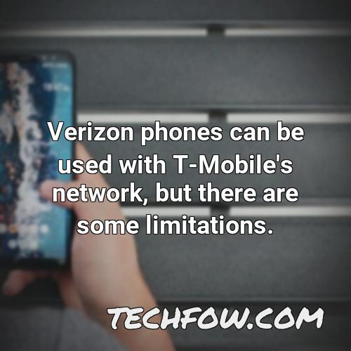 verizon phones can be used with t mobile s network but there are some limitations