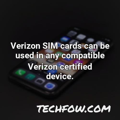verizon sim cards can be used in any compatible verizon certified device 1
