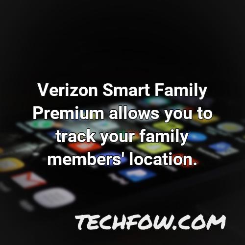 verizon smart family premium allows you to track your family members location