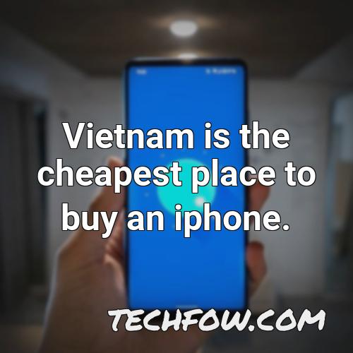 vietnam is the cheapest place to buy an iphone