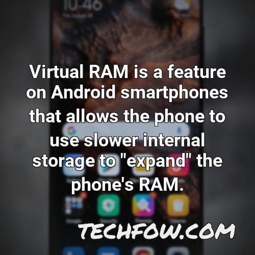 virtual ram is a feature on android smartphones that allows the phone to use slower internal storage to expand the phone s ram