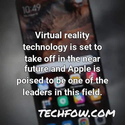 virtual reality technology is set to take off in the near future and apple is poised to be one of the leaders in this field