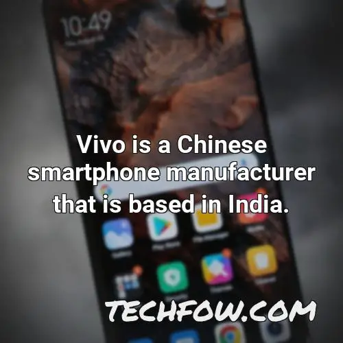 vivo is a chinese smartphone manufacturer that is based in india