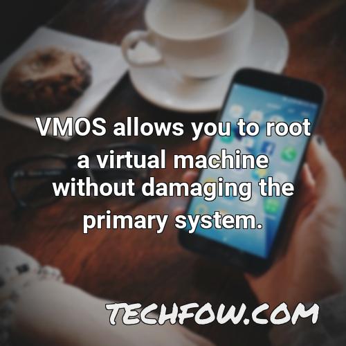 vmos allows you to root a virtual machine without damaging the primary system