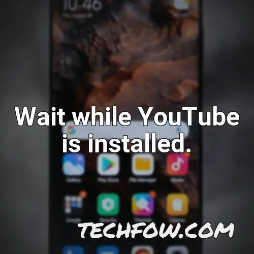 wait while youtube is installed