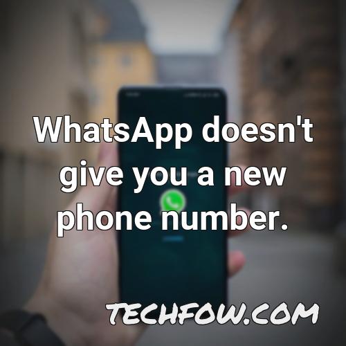 whatsapp doesn t give you a new phone number