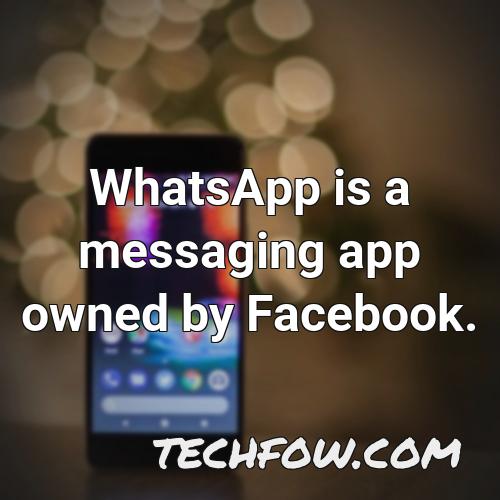 whatsapp is a messaging app owned by facebook