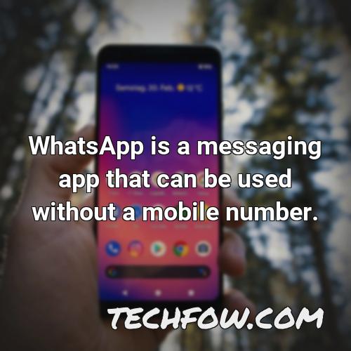whatsapp is a messaging app that can be used without a mobile number