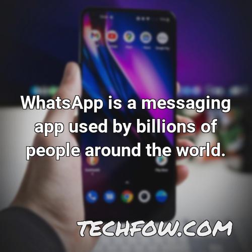 whatsapp is a messaging app used by billions of people around the world