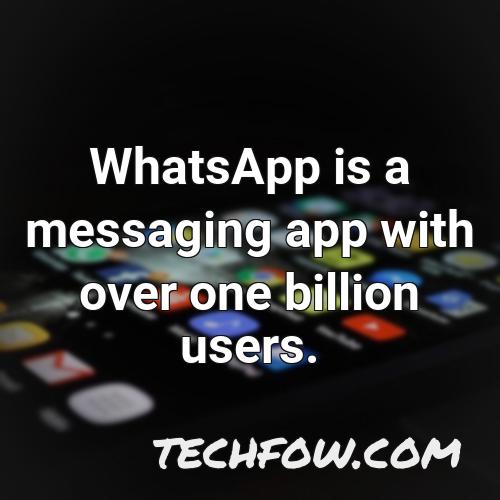 whatsapp is a messaging app with over one billion users