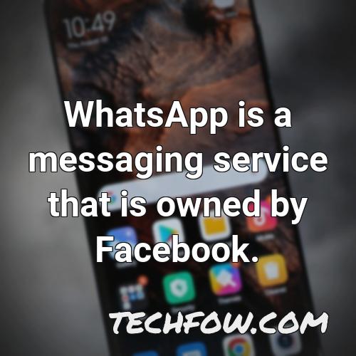 whatsapp is a messaging service that is owned by facebook