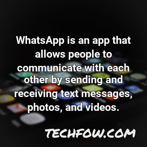 whatsapp is an app that allows people to communicate with each other by sending and receiving text messages photos and videos