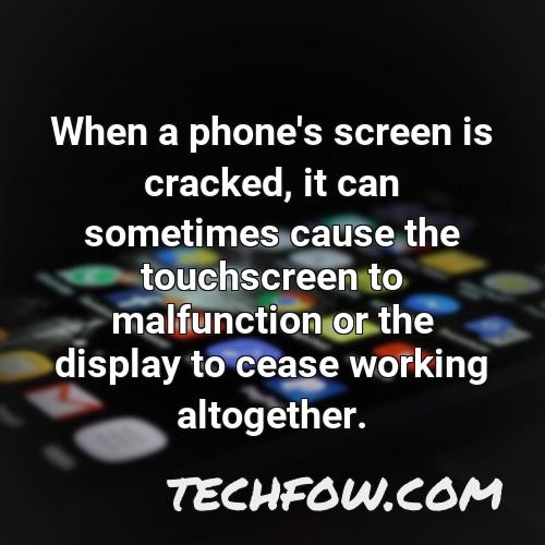 when a phone s screen is cracked it can sometimes cause the touchscreen to malfunction or the display to cease working altogether