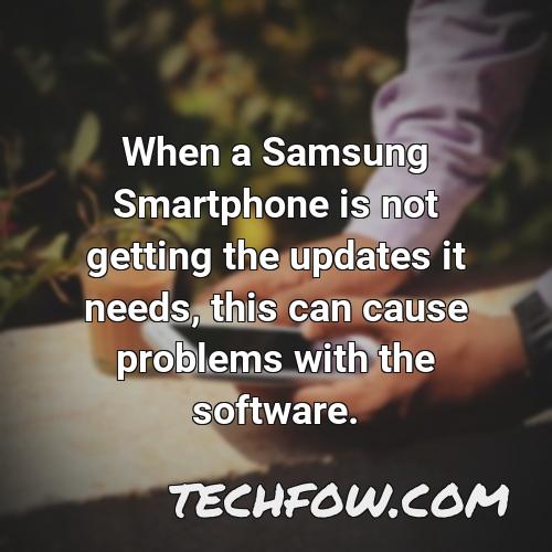 when a samsung smartphone is not getting the updates it needs this can cause problems with the software