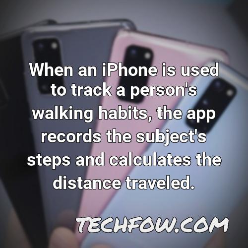 when an iphone is used to track a person s walking habits the app records the subject s steps and calculates the distance traveled