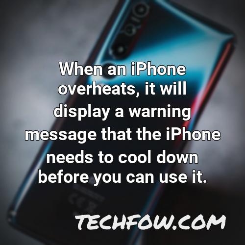 when an iphone overheats it will display a warning message that the iphone needs to cool down before you can use it