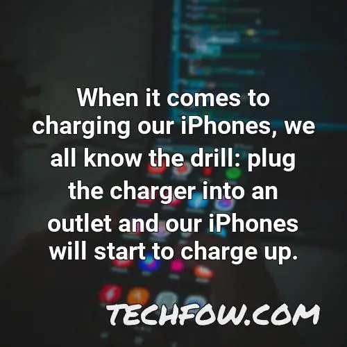 when it comes to charging our iphones we all know the drill plug the charger into an outlet and our iphones will start to charge up