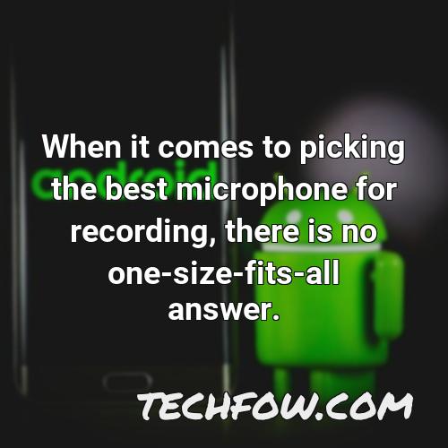 when it comes to picking the best microphone for recording there is no one size fits all answer