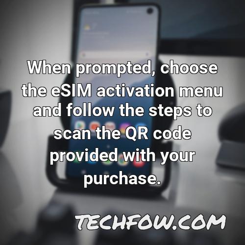 when prompted choose the esim activation menu and follow the steps to scan the qr code provided with your purchase