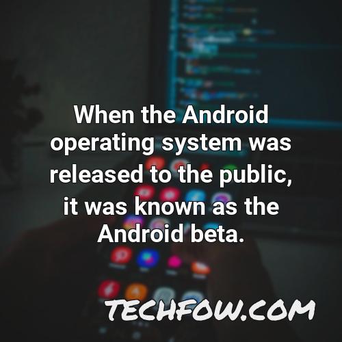 when the android operating system was released to the public it was known as the android beta