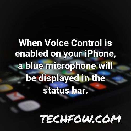 when voice control is enabled on your iphone a blue microphone will be displayed in the status bar