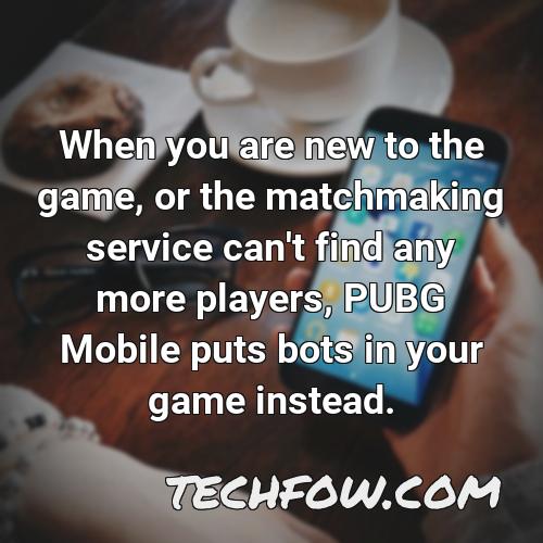 when you are new to the game or the matchmaking service can t find any more players pubg mobile puts bots in your game instead