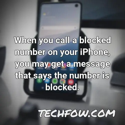 when you call a blocked number on your iphone you may get a message that says the number is blocked