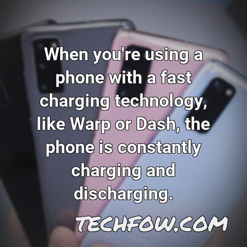 when you re using a phone with a fast charging technology like warp or dash the phone is constantly charging and discharging