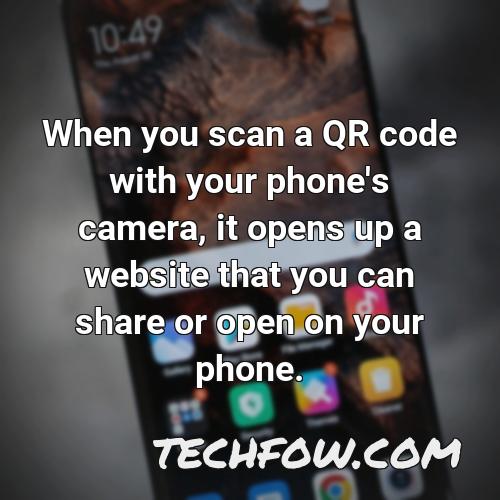 when you scan a qr code with your phone s camera it opens up a website that you can share or open on your phone