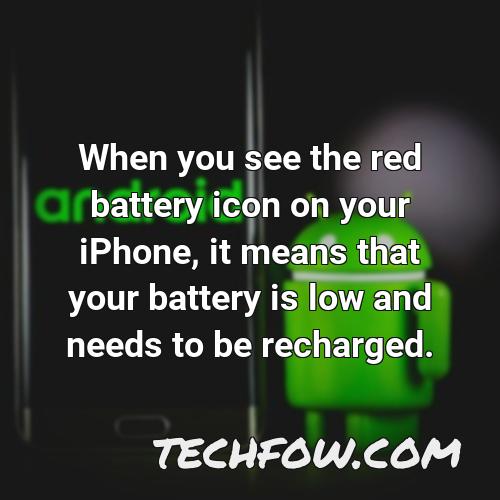 when you see the red battery icon on your iphone it means that your battery is low and needs to be recharged