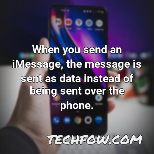 when you send an imessage the message is sent as data instead of being sent over the phone