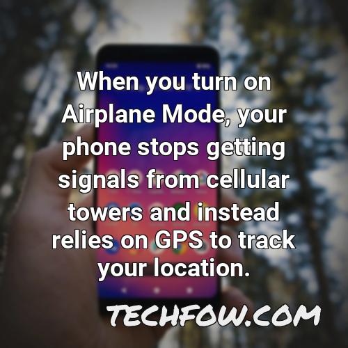 when you turn on airplane mode your phone stops getting signals from cellular towers and instead relies on gps to track your location