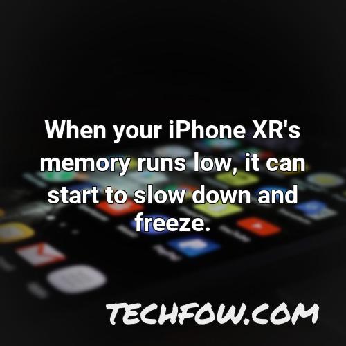 when your iphone xr s memory runs low it can start to slow down and freeze