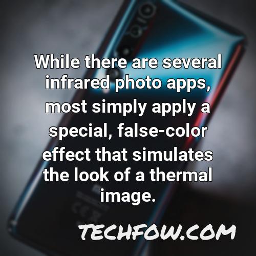 while there are several infrared photo apps most simply apply a special false color effect that simulates the look of a thermal image
