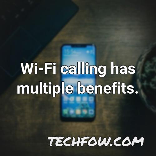 wi fi calling has multiple benefits